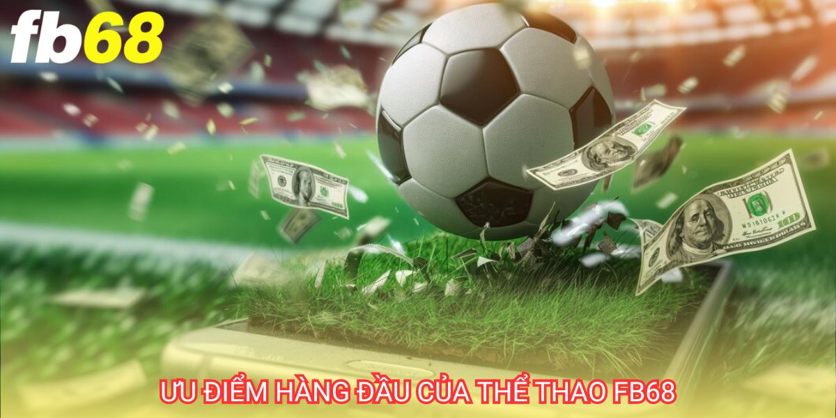 Ưu điểm hàng đầu của thể thao fb68